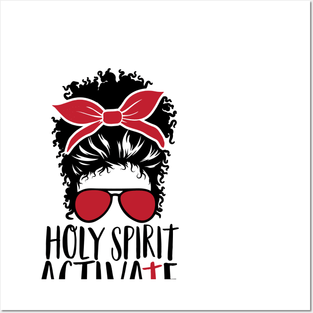 Holy Spirit Activate Messy Bun Funny Trendy Quote Wall Art by BadrooGraphics Store